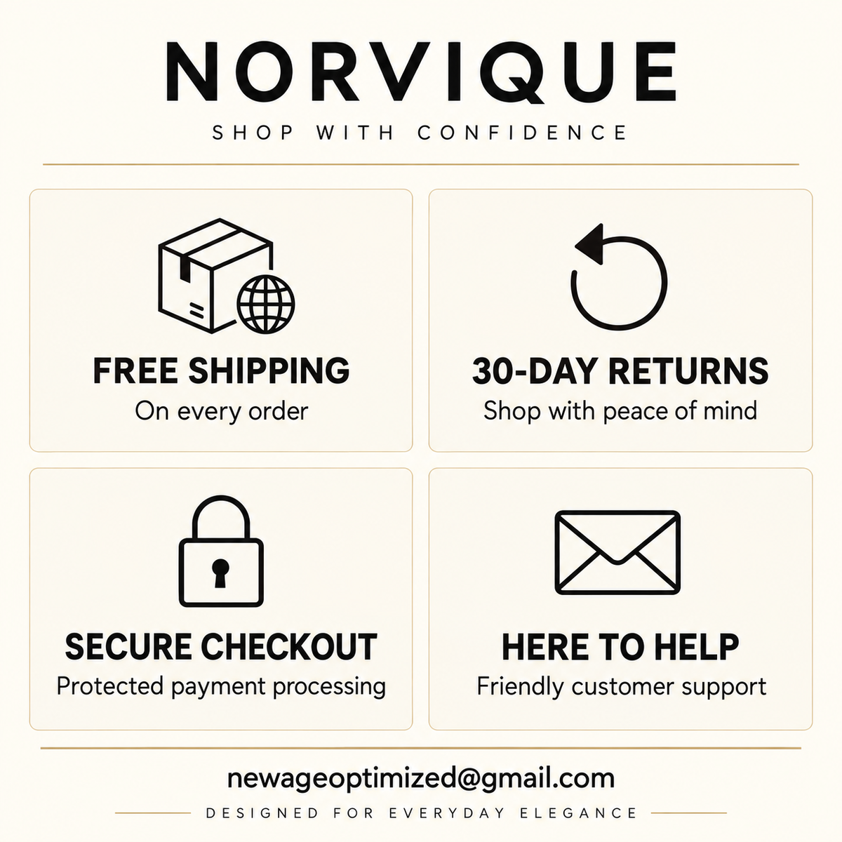 Norvique — Shop with confidence. Free shipping on every order, 30-day returns, secure checkout, and friendly customer support. Contact newageoptimized@gmail.com.